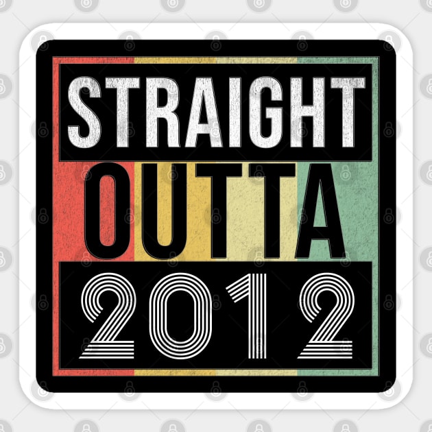 Straight Outta 2012 - Born In 2012 Sticker by giftideas